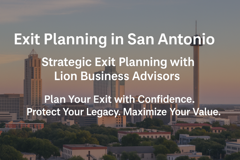 Strategic Exit Planning with Lion Business Advisors – San Antonio, Texas