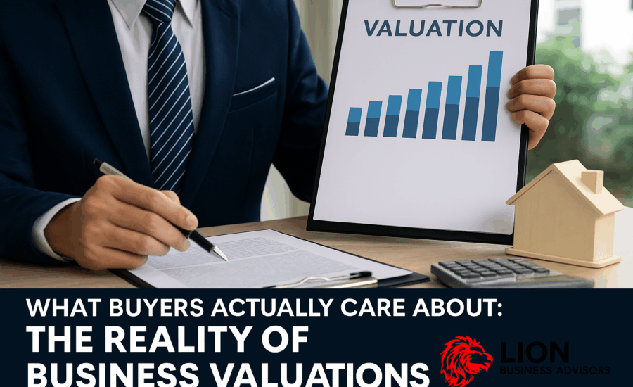 What Buyers Actually Care About The Reality of Business Valuations